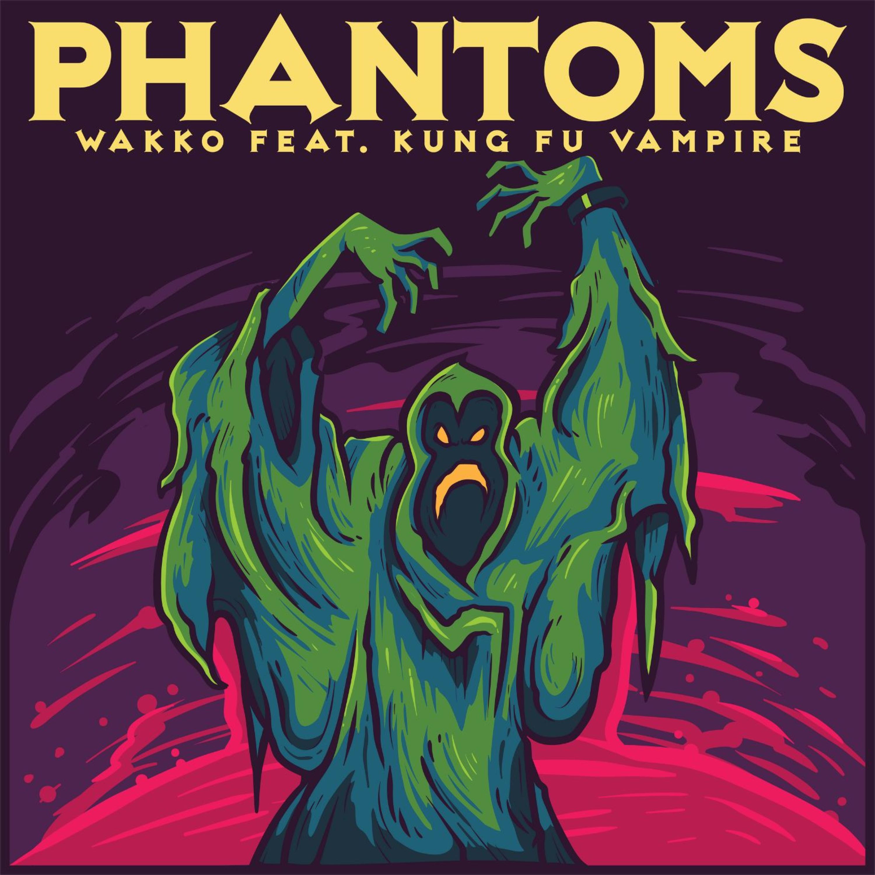 Wakko - Phantoms (feat. Kung Fu Vampire)
