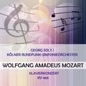 Georg Solt / Kölner Rundfunk-Sinfonieorchester play: Wolfgang Amadeus Mozart: Klavierkonzert, KV 466专辑