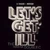 DJ Snake,Mercer - Let's Get Ill(Double C Remix)