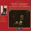 Beethoven: Symphony No. 2 in D Major, Op. 36 - Brahms: Violin Concerto in D Major, Op. 77 (Live)专辑