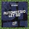 MC Maiquin - Automotivo Let Go