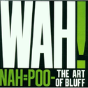 Nah = Poo -- The Art of Bluff专辑