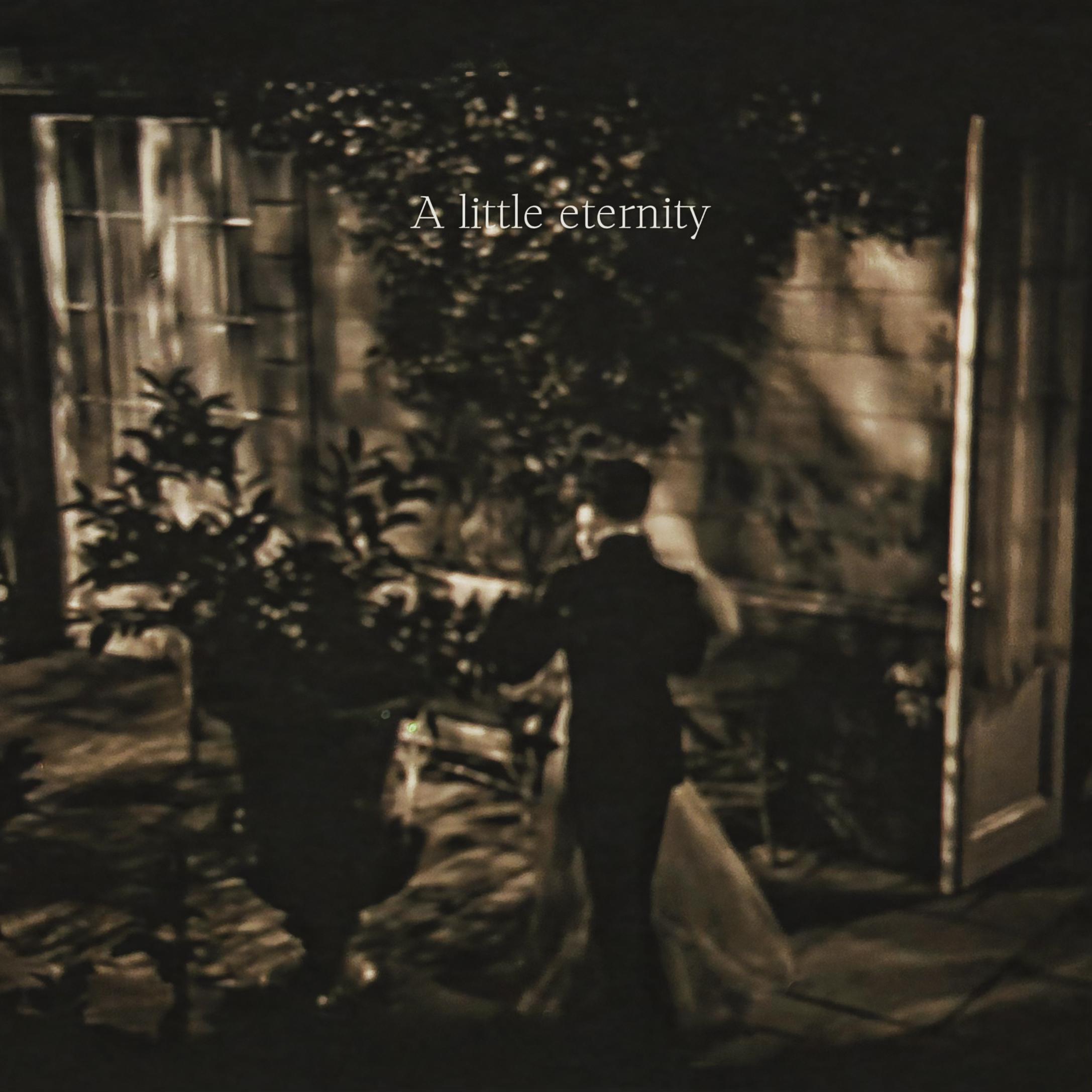 A little eternity.