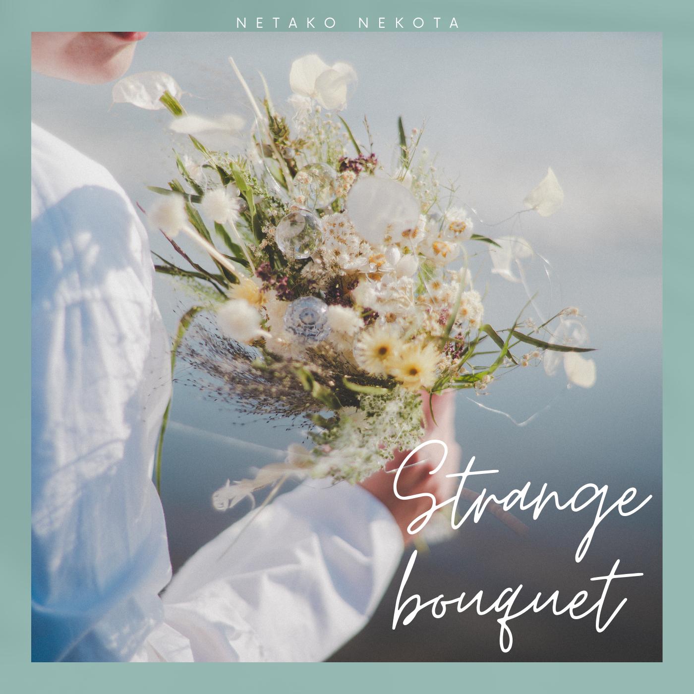 Strange Bouquet
