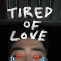 TIRED OF LOVE专辑