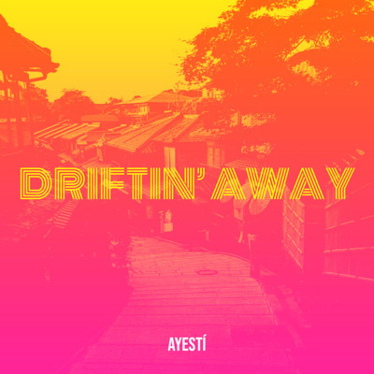 Ayestí - Driftin Away