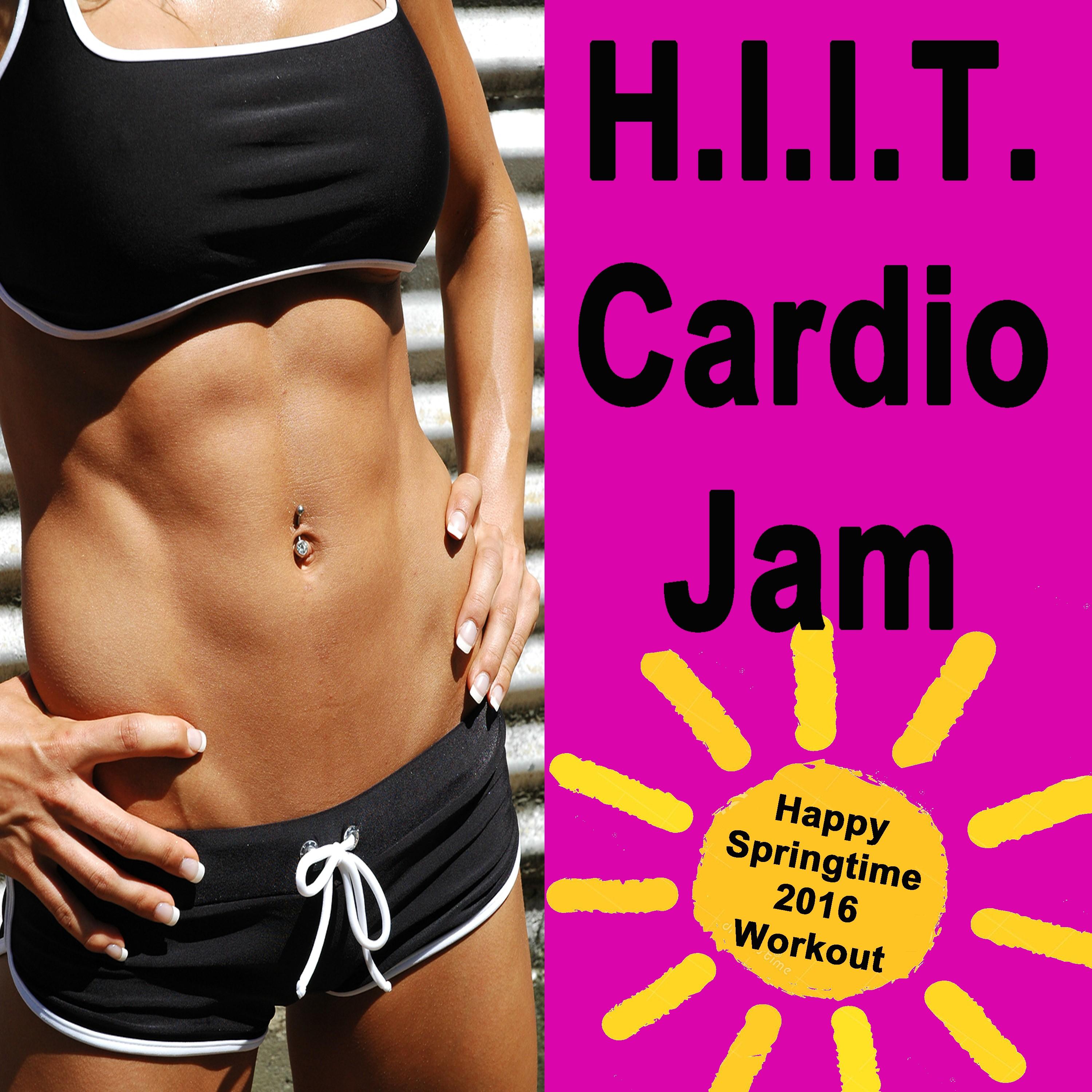 H.I.I.T. Cardio Jam - Happy Springtime 2016 Workout & DJ Mix (125-142 Bpm) [Ideal for Gym, Core Bodyweight, Abs, Motivation, Fitness, Cardio, Aerobics, Spin Cycle, Running & Jogging Workouts]