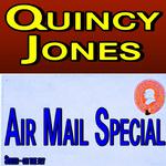 Quincy Jones Air Mail Special专辑
