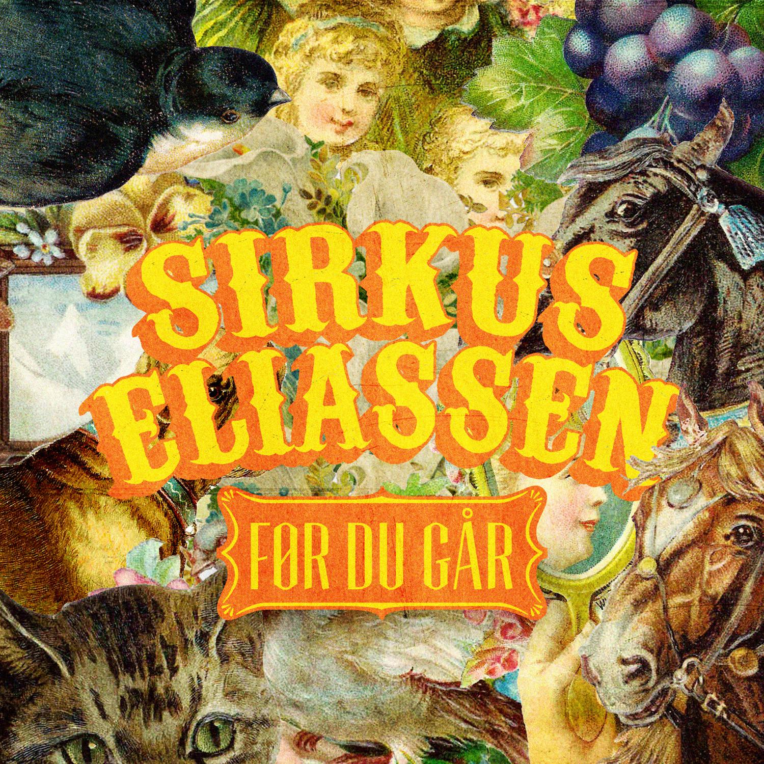 Sirkus Eliassen - Før du går