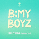 B:MY BOYZ - Be My Boyz (Audition Ver.)