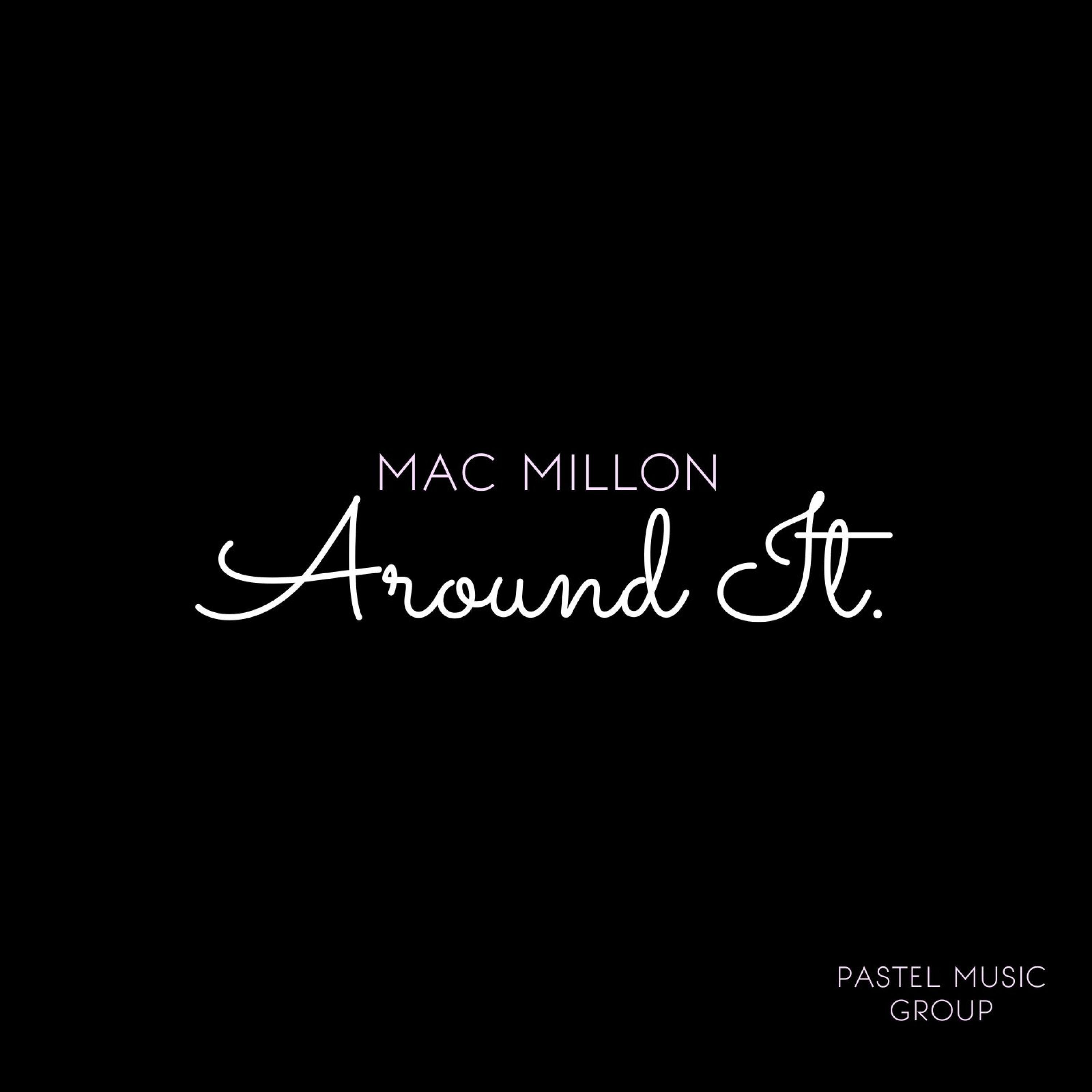 Mac Millon - Around It