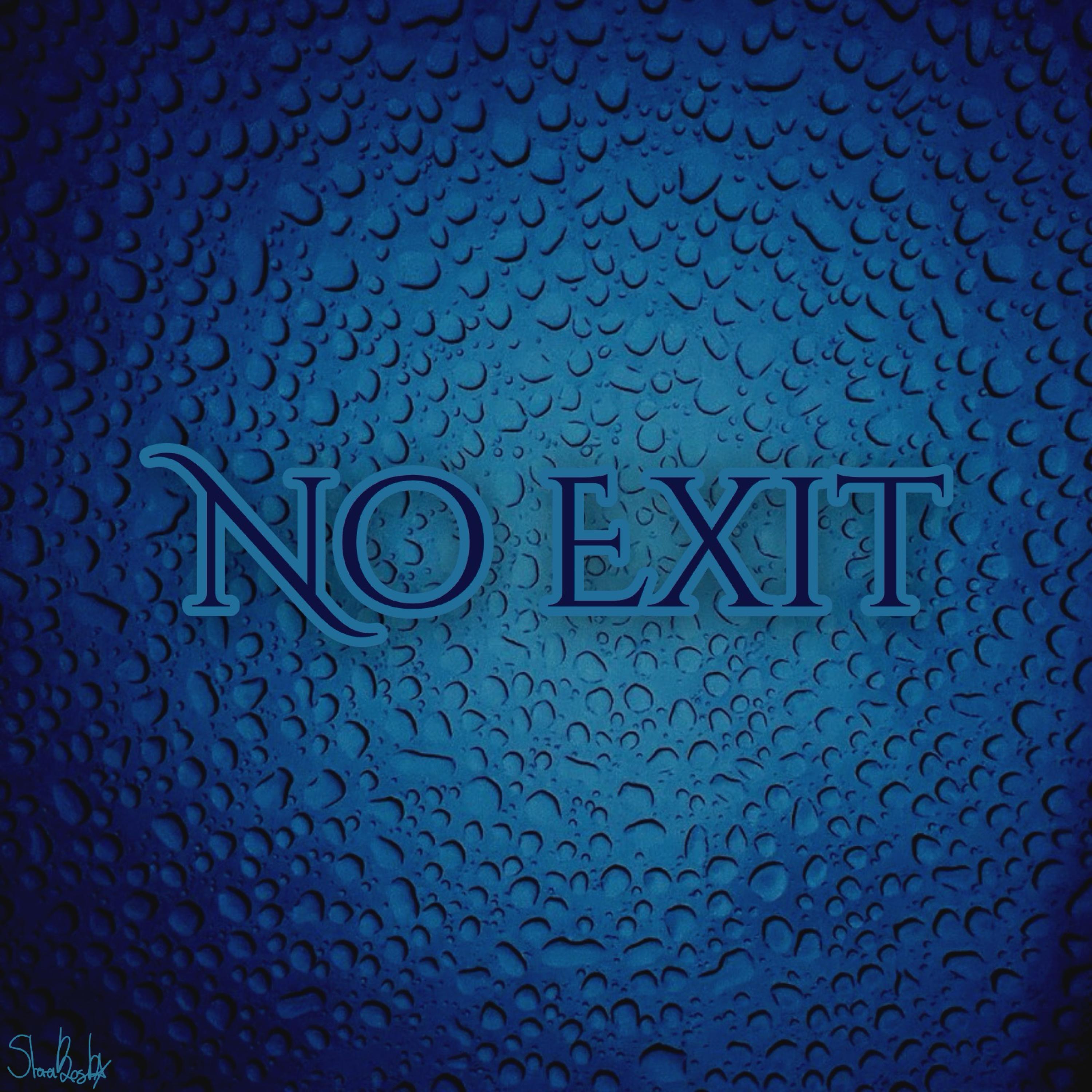 No Exit