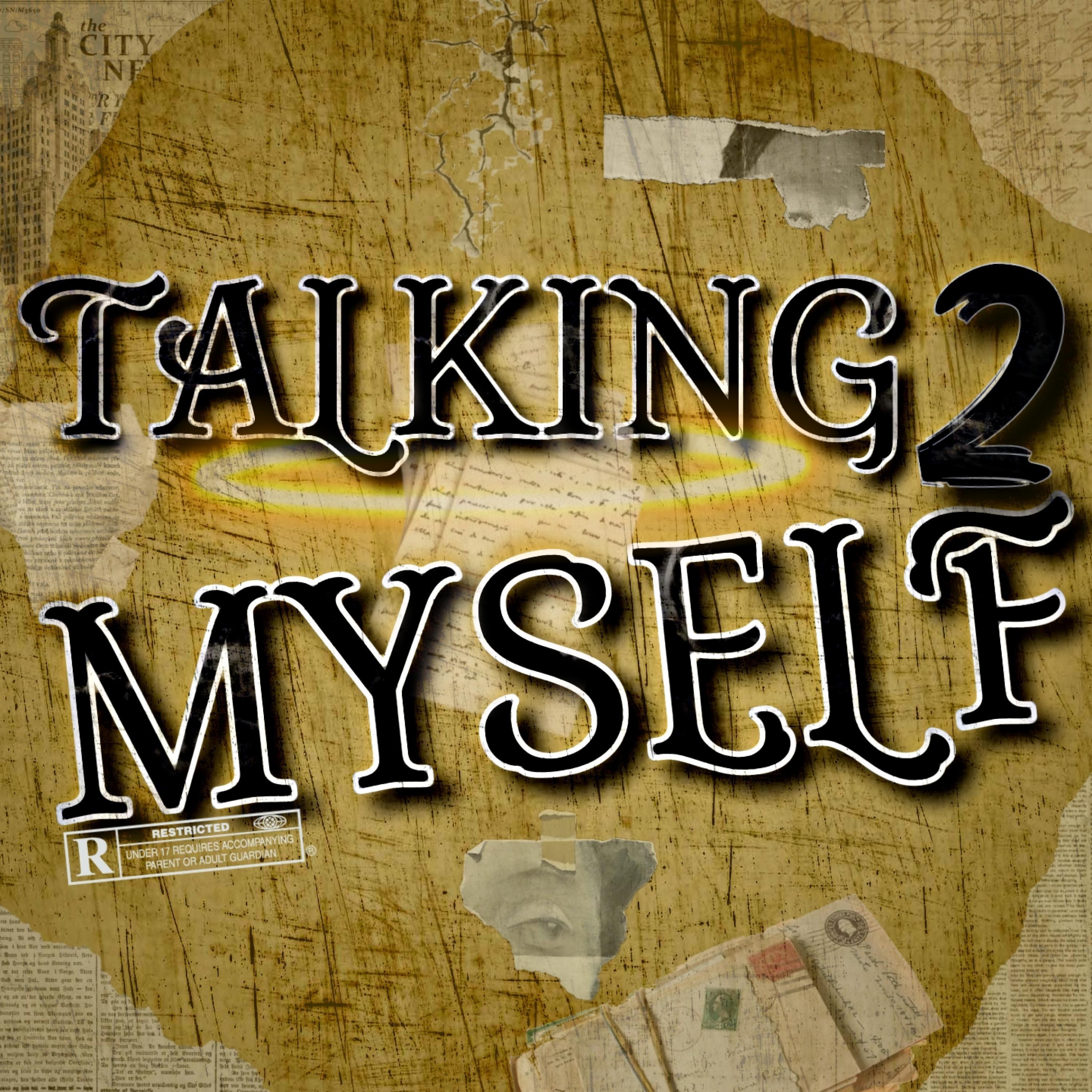 Talking 2 Myself