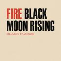 Fire / Black Moon Rising专辑