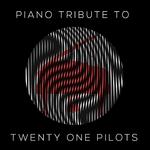 Piano Tribute to Twenty One Pilots专辑