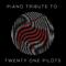 Piano Tribute to Twenty One Pilots专辑