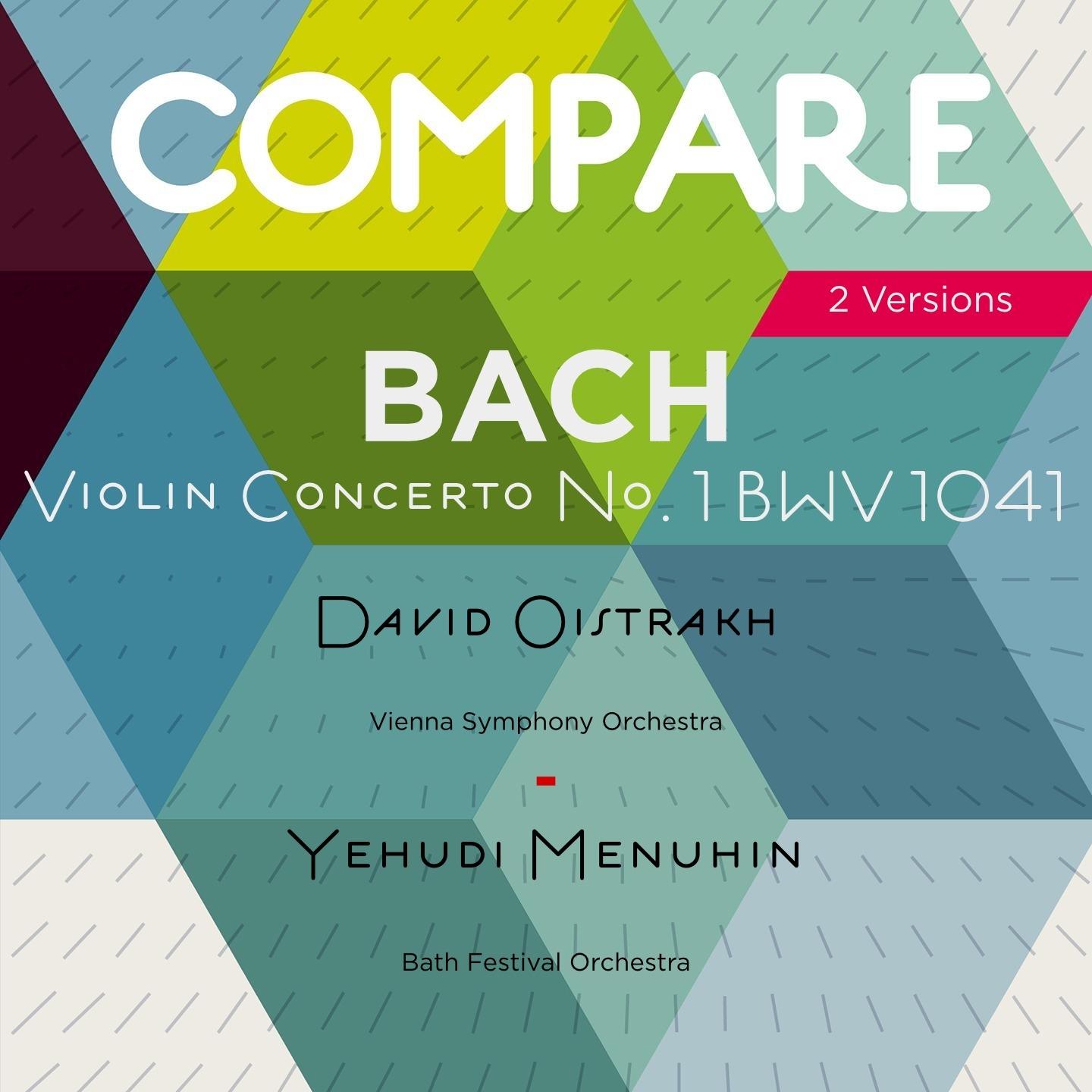 Bach: Violin Concerto No. 1, David Oistrakh vs. Yehudi Menuhin (Compare 2 Versions)