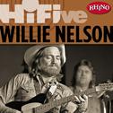 Rhino Hi-Five: Willie Nelson (Remastered LP Version)专辑