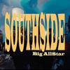 Bigallstar - SOUTHSIDE