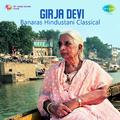 Girja Devi Banaras Hindustani Classical