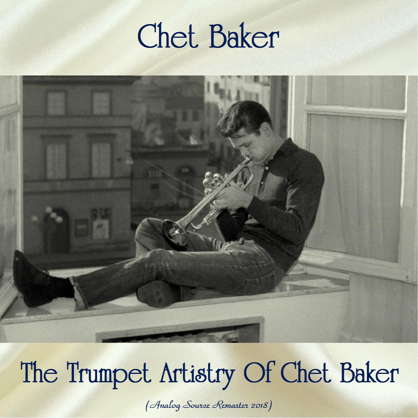 The Trumpet Artistry Of Chet Baker (Analog Source Remaster 2018)专辑