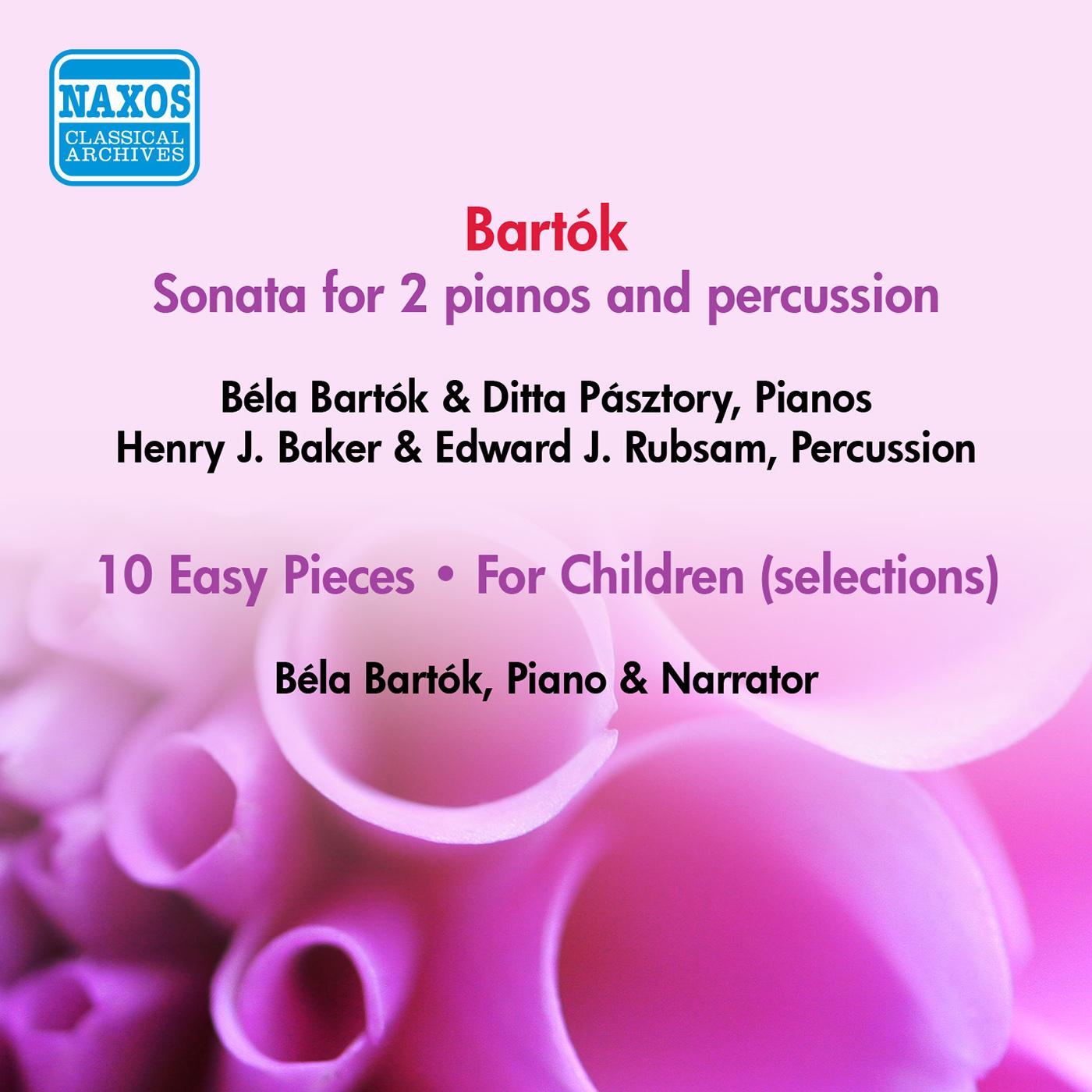 BARTOK, B.: Sonata for 2 pianos and percussion / For Children (excerpts) (Bartok, Pasztory-Bartok) (1940, 1945)