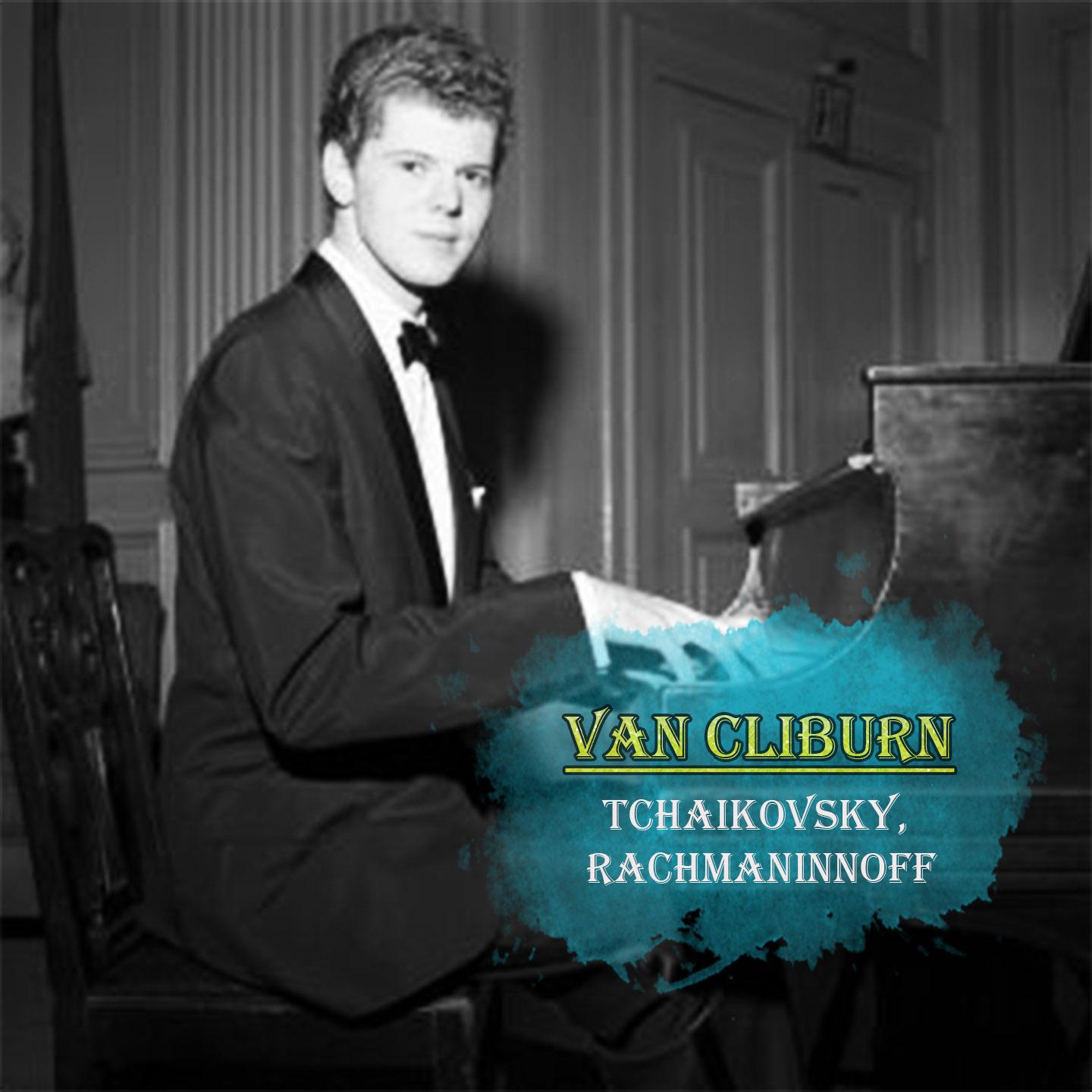 Van Cliburn - Tchaikovsky, Rachmaninnoff