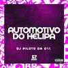 DJ PILOTO DA 011 - Automotivo do Helipa (feat. G7 MUSIC BR)