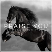 Praise You' (From the Lloyds Bank 'By Your Side' T.V. Advert)