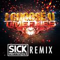 I Choose U (Sick Individuals Remix) - Single