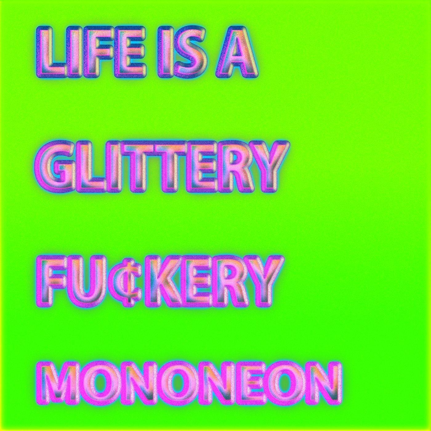 Life Is a Glittery Fu¢kery