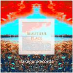 Beautiful place（Original Mix）-FakegunRecords专辑