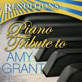 Renditions: Amy Grant Piano Tribute