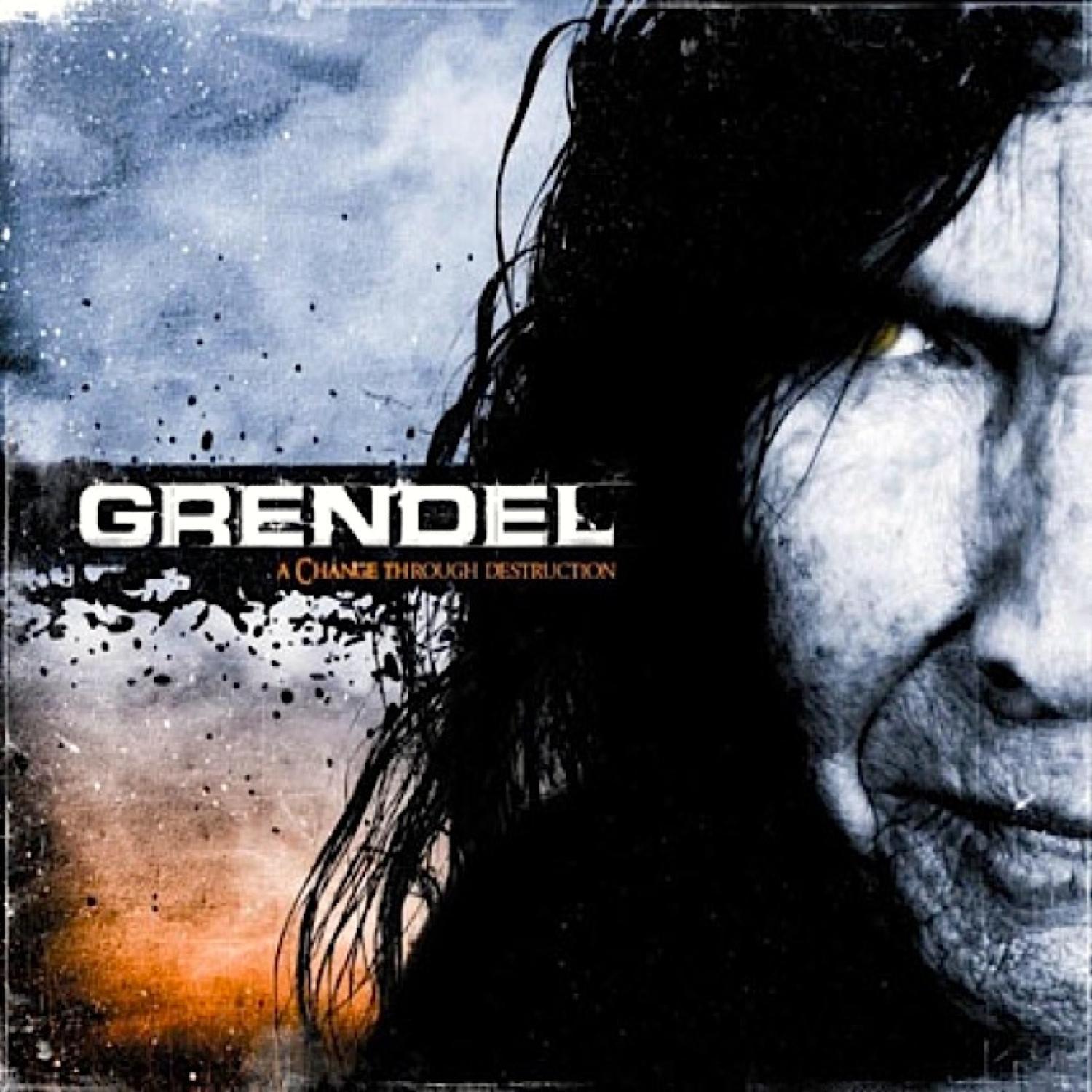 Grendel - A Change Through Destruction