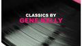 Classics by Gene Kelly专辑