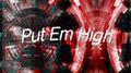 Put Em High专辑