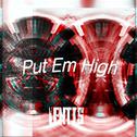 Put Em High专辑