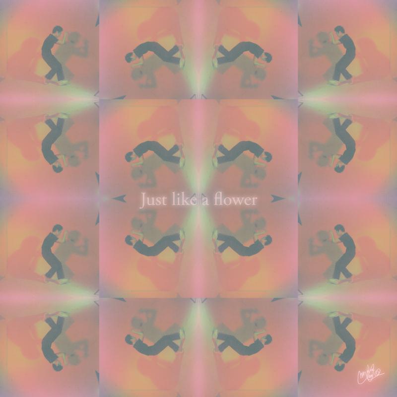 Just Like a Flower