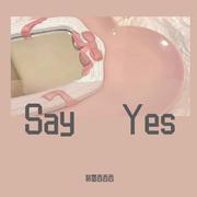 Say Yes