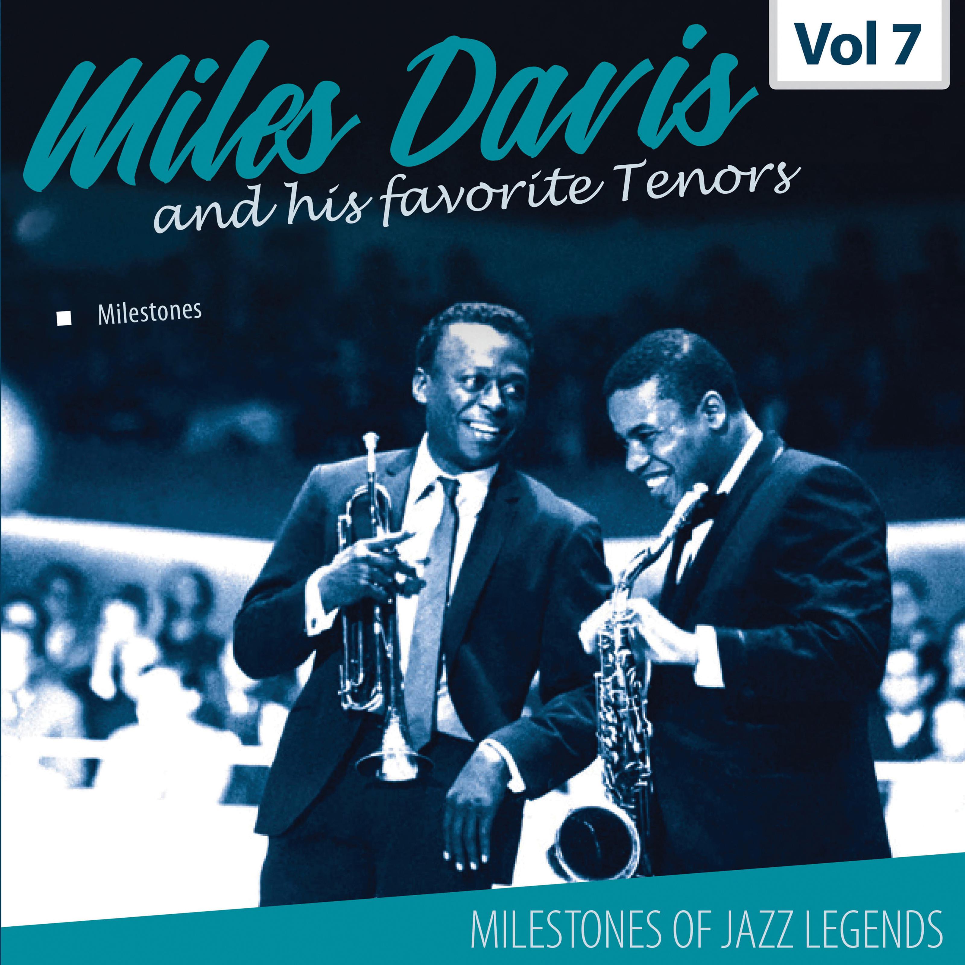 Milestones of a Jazz Legend - Miles Davis and his favorite Tenors, Vol. 7专辑