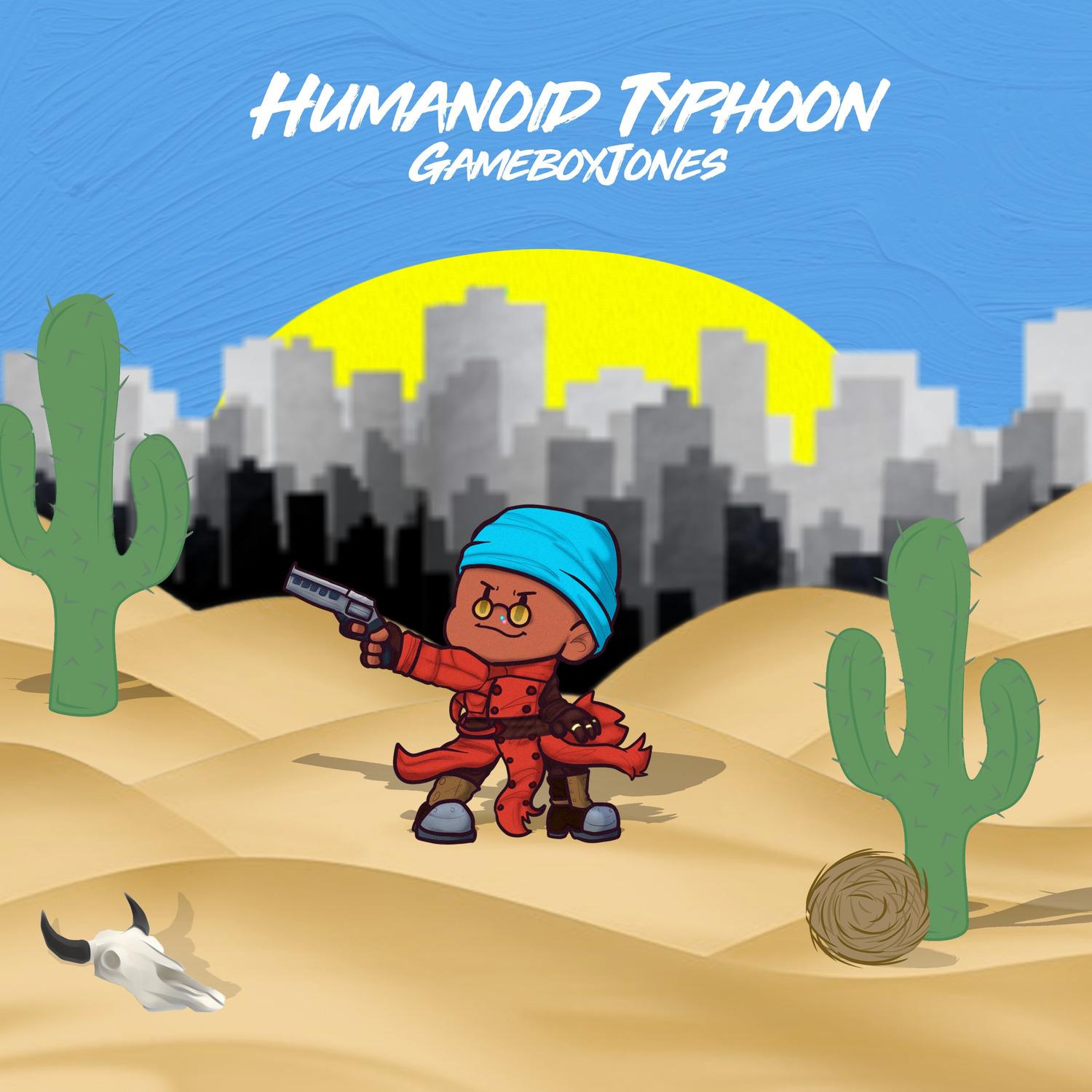 GameboyJones - Humanoid Typhoon