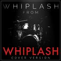 Whiplash (From "Whiplash")专辑