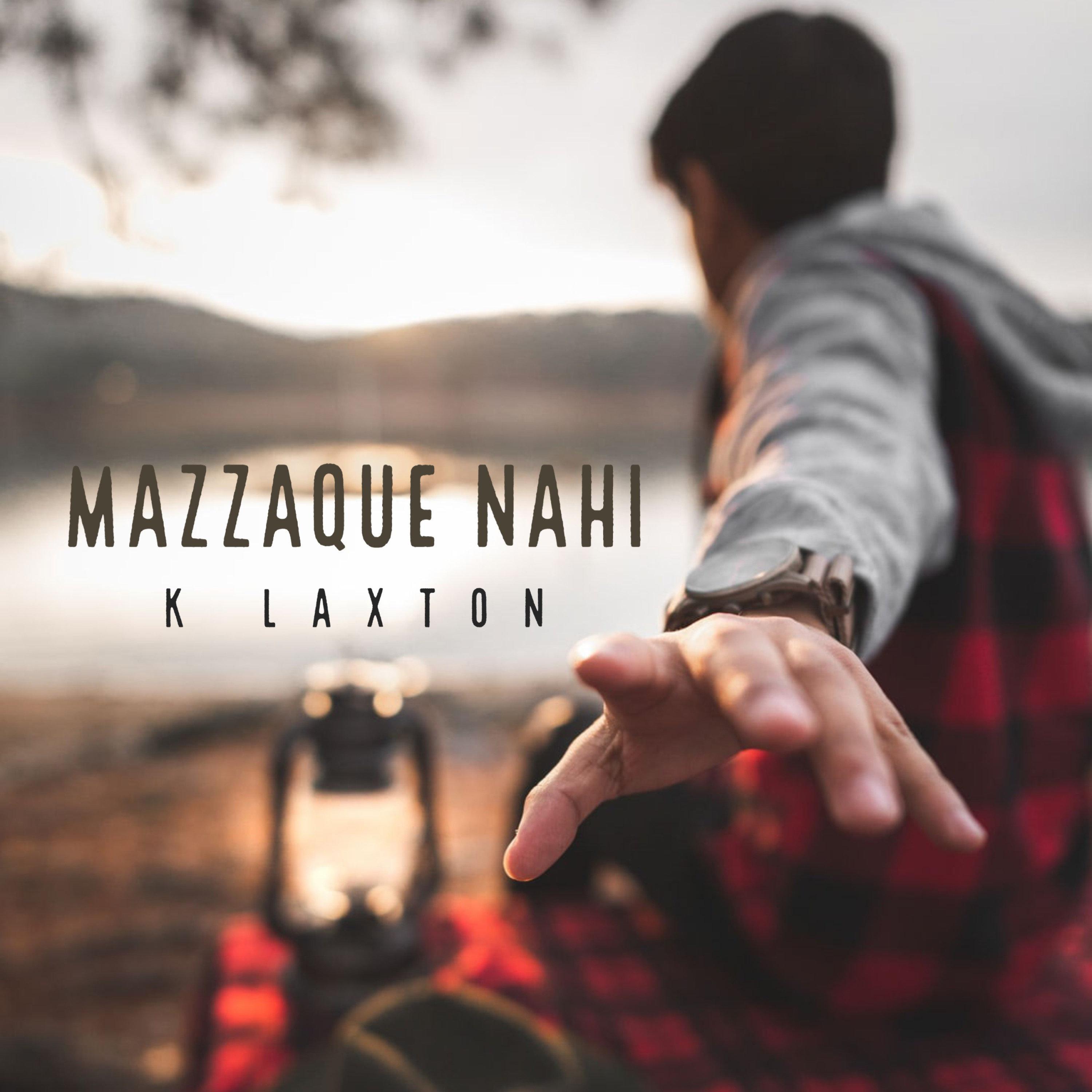 K Laxton - Mazzaque Nahi