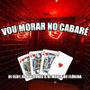 DJ REDY - VOU MORAR NO CABARÉ (feat. DJ MAGRONES & DJ MENOR DO FLORIDA)