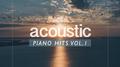 Acoustic Piano Hits, Vol. 1专辑