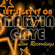 Let's Get It On: Live Recordings