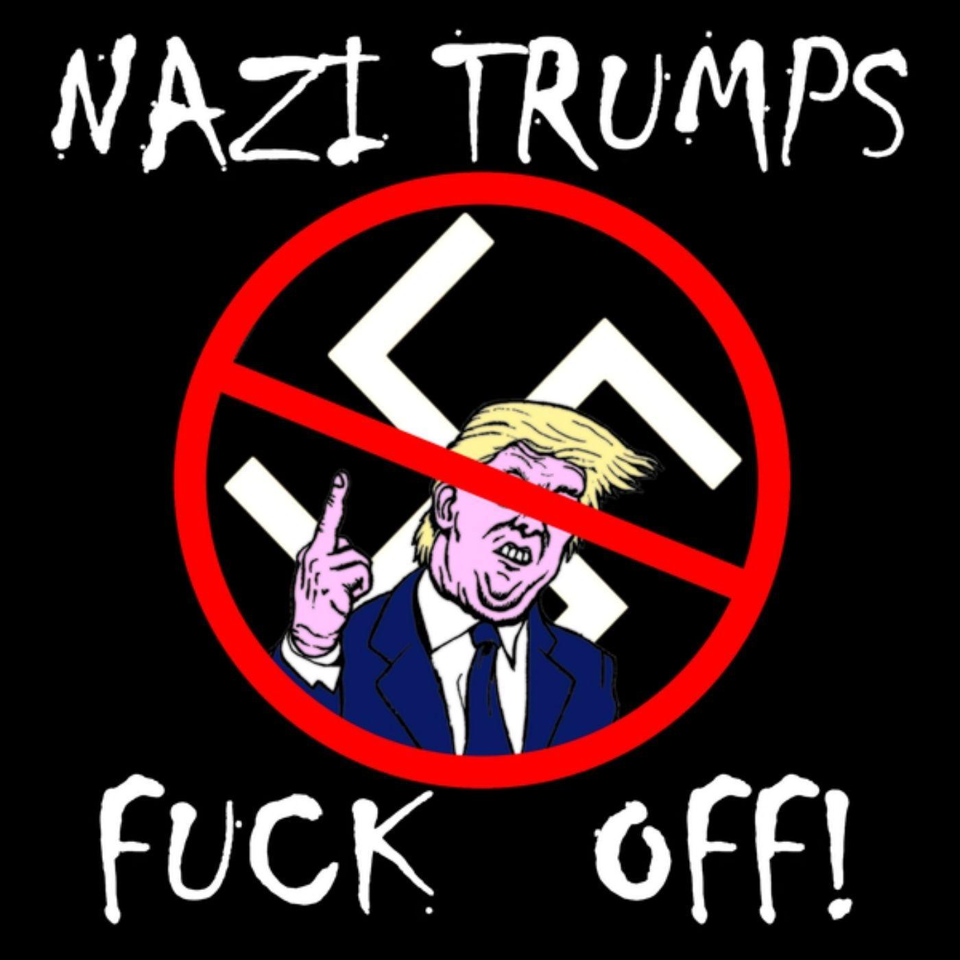 Nazi Trumps **** Off! (feat. Paul Destructo)