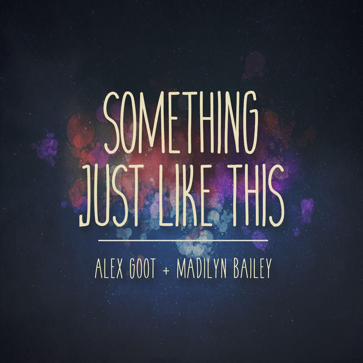 Alex Goot - Something Just Like This
