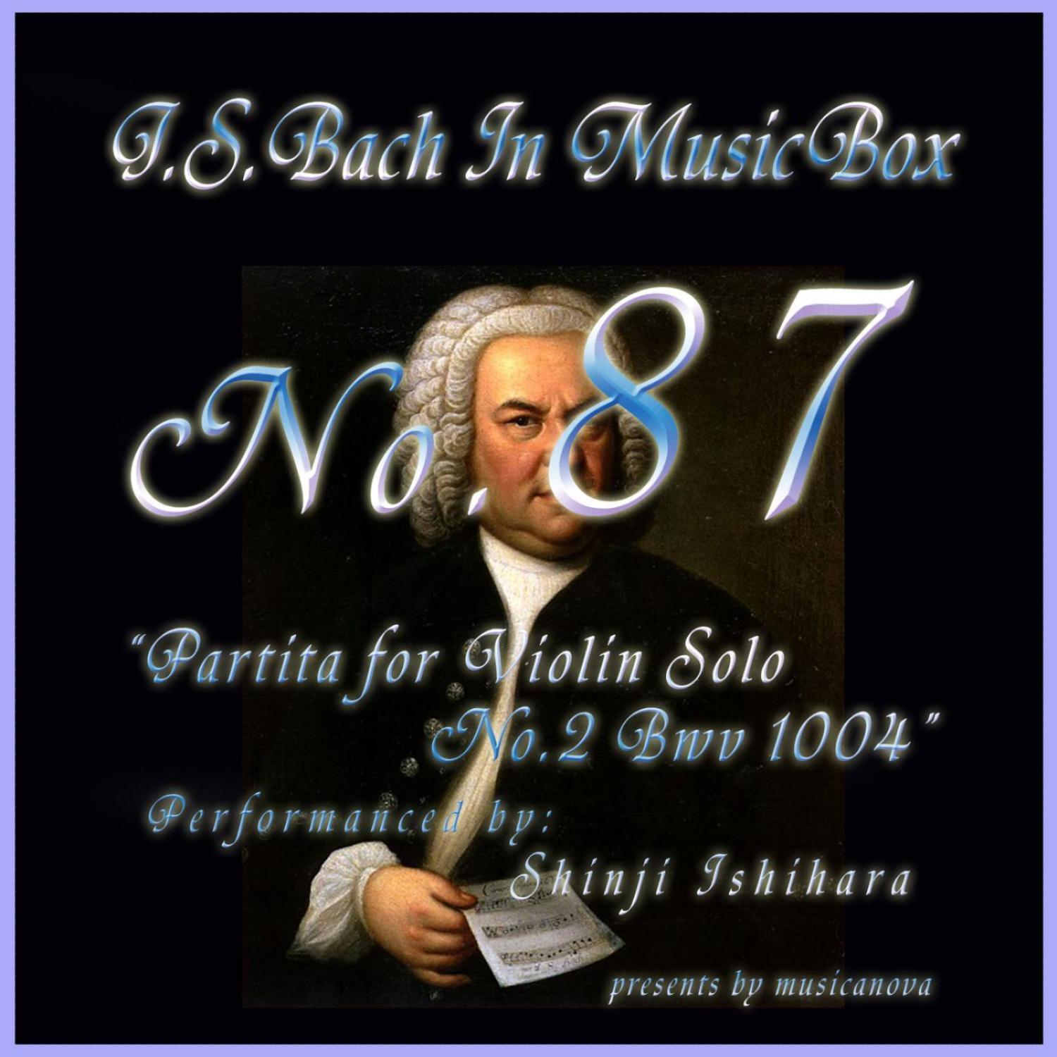 Bach In Musical Box 87 / Partita for Violin Solo No.2 Bwv 1004