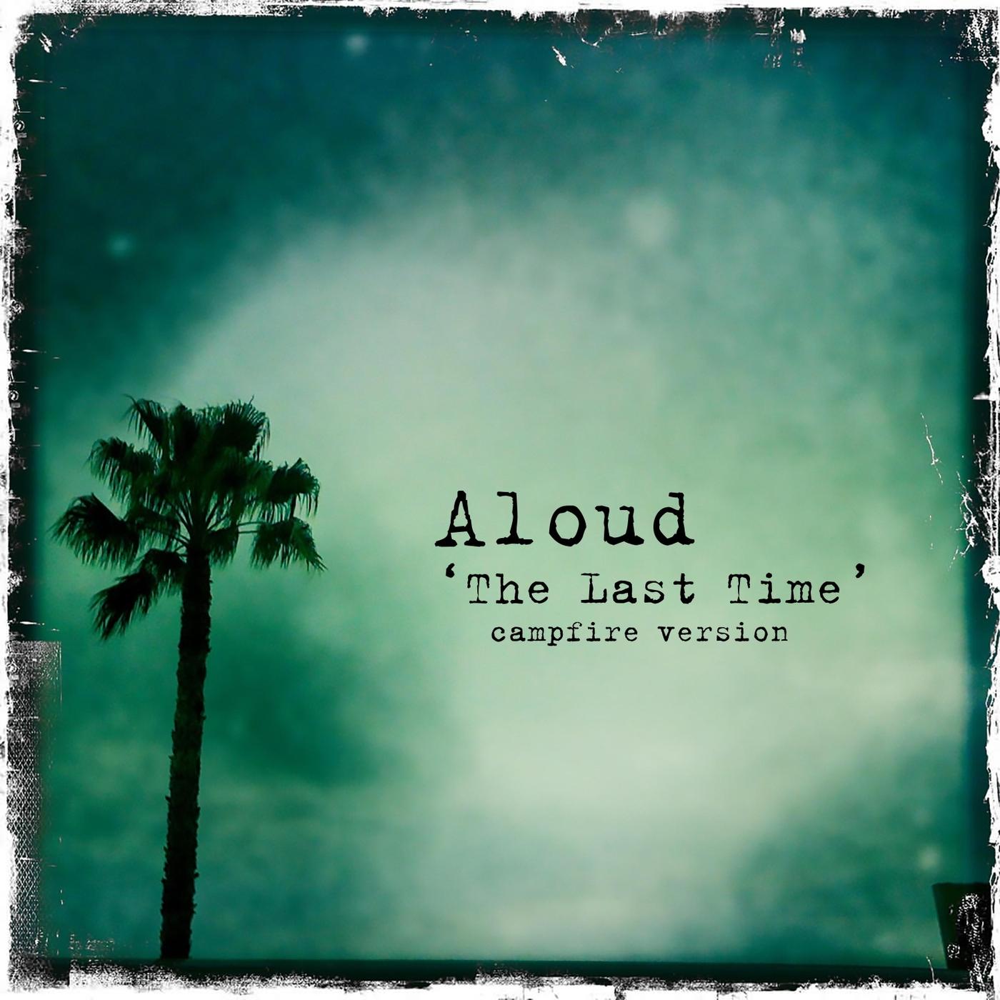The Last Time (Campfire Version)